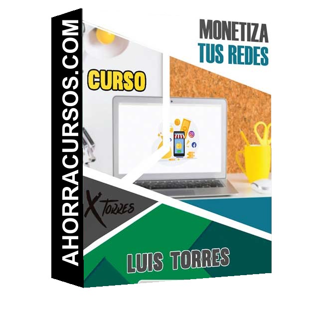 Curso Monetiza Tus Redes – Luis Torres