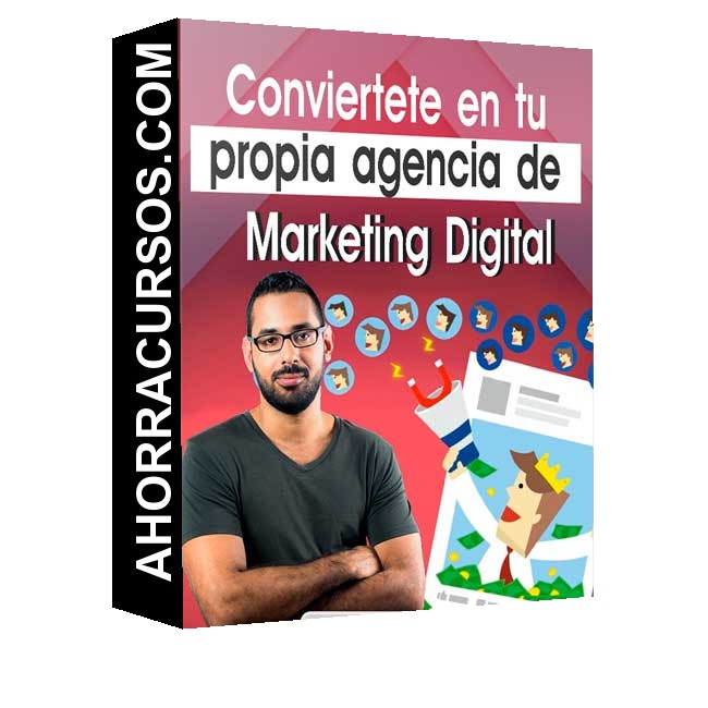 Curso Conviertete en tu propia agencia - Marketing Digital