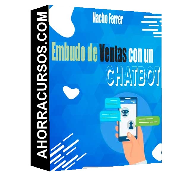 Curso Embudo - Ventas con un Chatbot – Nacho Ferrer