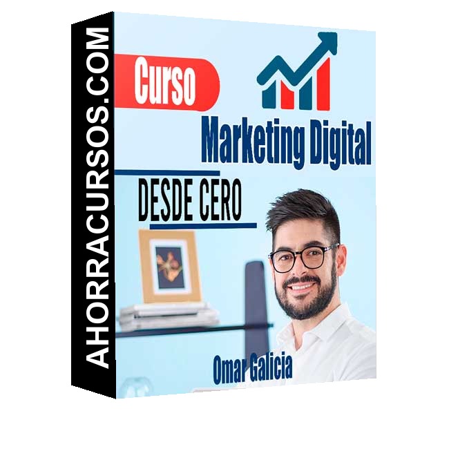 Curso Marketing Digital Desde Cero –  Omar Galicia