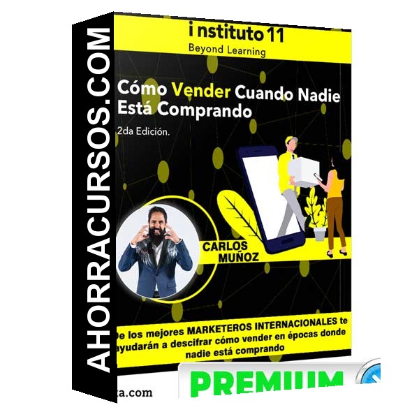 Curso Como Vender Cuando Nadie Esta Comprando – Instituto 11