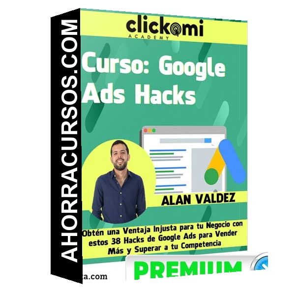 Curso Google Ads Hacks – Alan Valdez