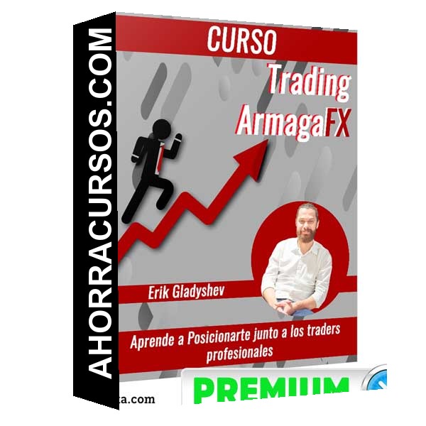 Curso Trading ArmagaFX – Erik Gladyshev
