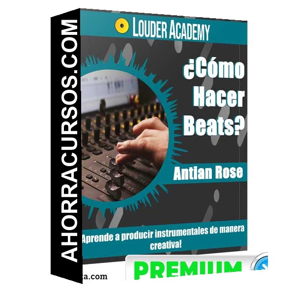 Cómo Hacer Beats – Antian Rose