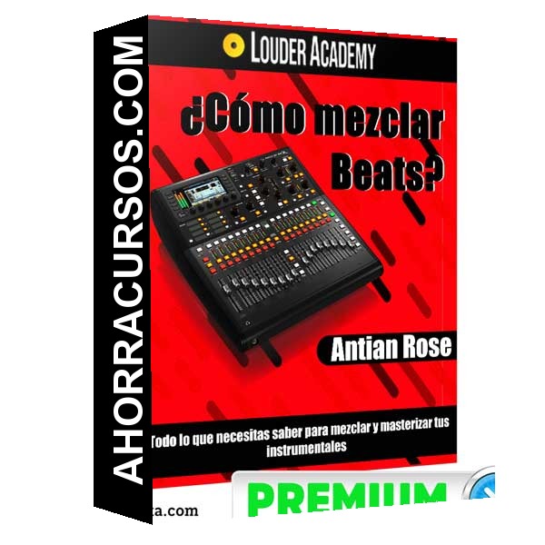Como mezclar Beats – Antian Rose