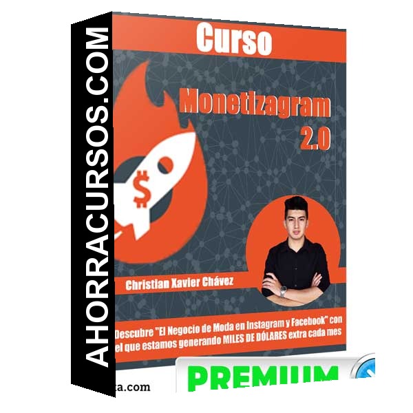 Curso Monetizagram 2.0 – Christian Xavier Chávez