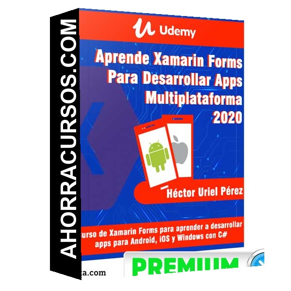 Aprende Xamarin Forms Para Desarrollar Apps Multiplataforma