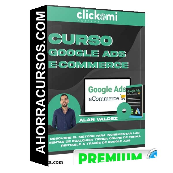 Curso Google Ads eCommerce – Alan Valdez