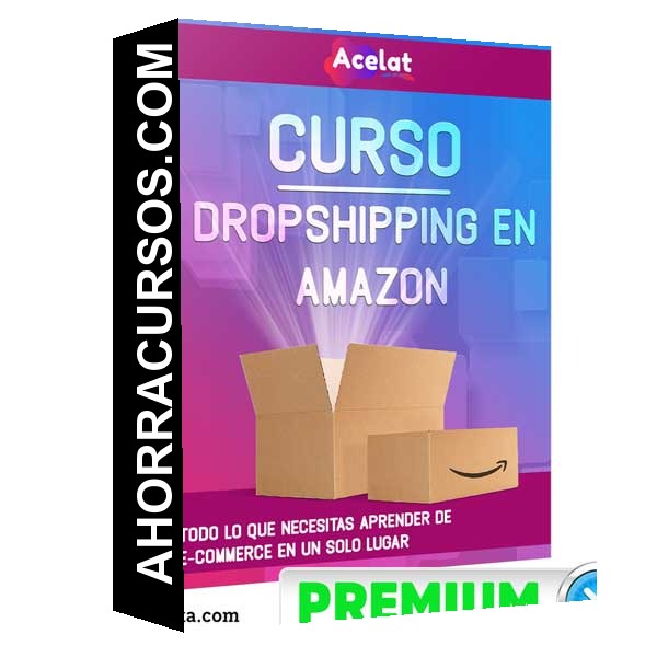 Curso De Dropshipping En Amazon – Acelat