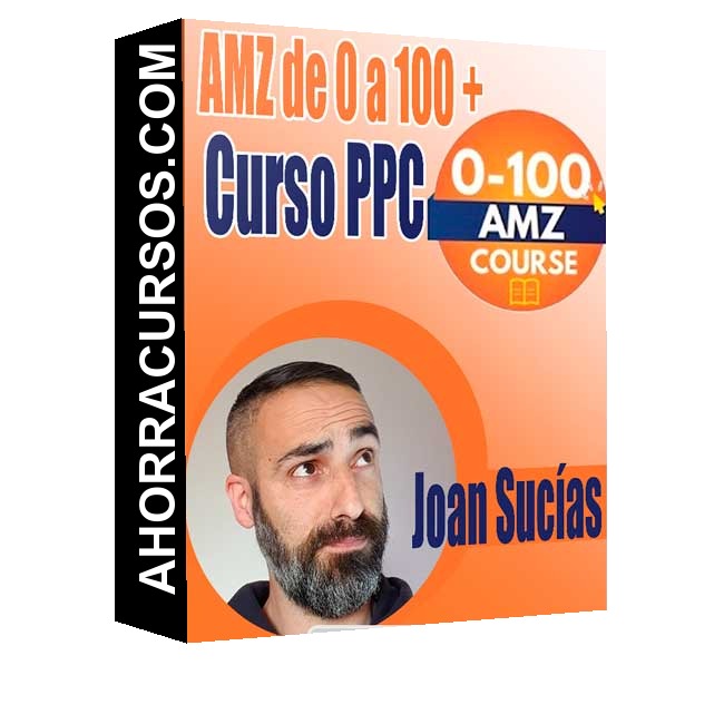 Curso AMZ - 0 a 100 + Curso PPC – Joan Sucías