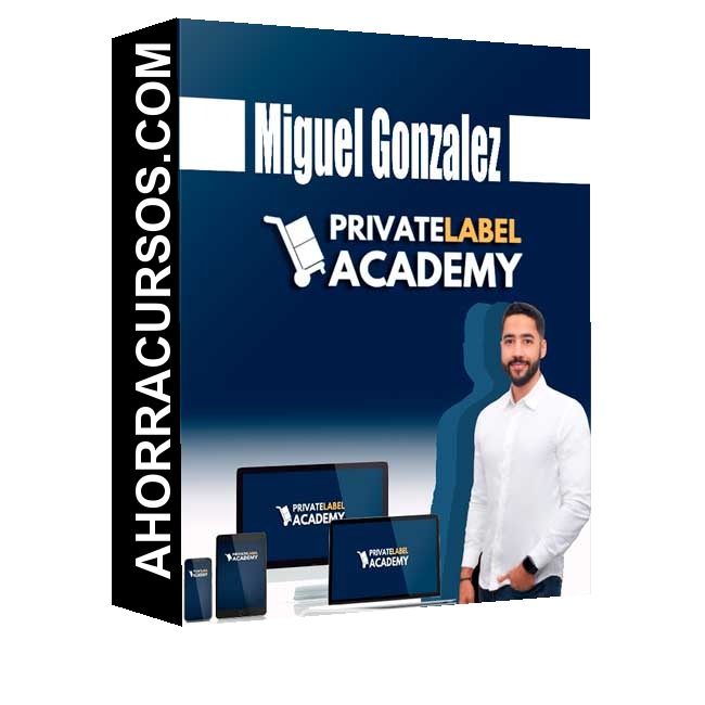 Curso Private Label Academy – Miguel Gonzalez