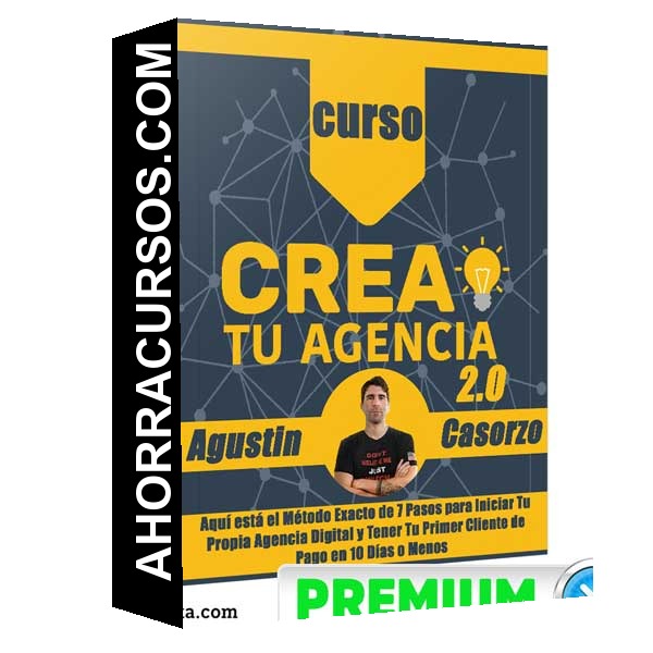 Curso Crea Tu Agencia 2.0  – Agustin Casorzo