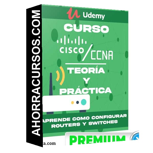 Curso CISCO CCNA Fácil – Teoría y Práctica