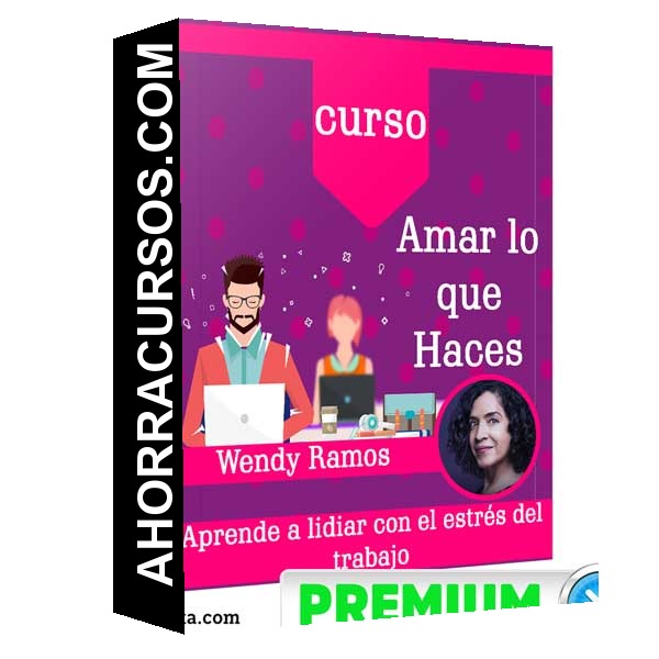 Curso Amar lo que Haces – Wendy Ramos