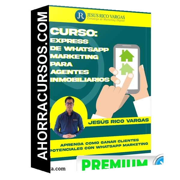Curso Express - WhatsApp Marketing para AGENTES INMOBILIARIOS – Jesús Rico Vargas