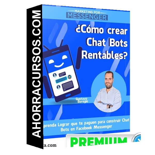 Cómo crear Chat Bots Rentables – Marketing por Messenger