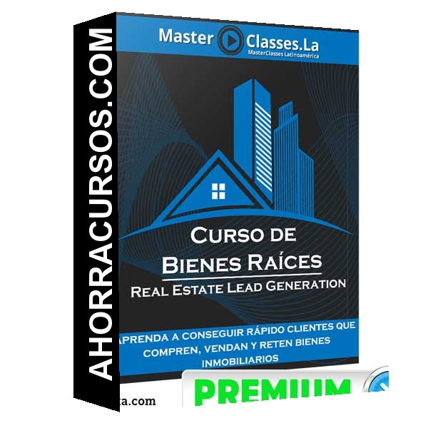 Curso - Bienes Raíces – Real Estate Lead Generation – MasterClasses.la
