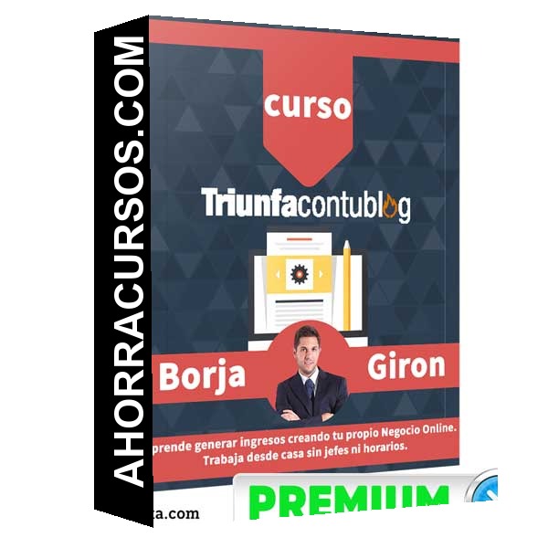 Curso Triunfa con Tu Blog – Borja Giron