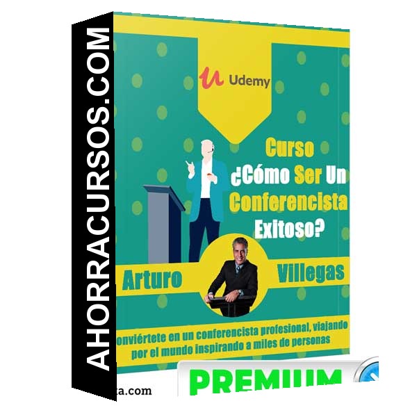 Curso Cómo Ser Un Conferencista Exitoso – Arturo Villegas