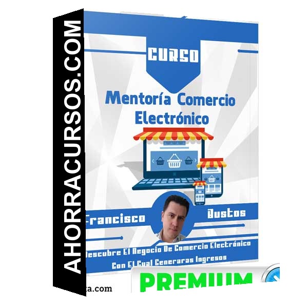 Curso Mentoría Comercio Electrónico – Francisco Bustos