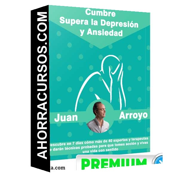 Cumbre Supera la Depresión y Ansiedad – Juan Arroyo