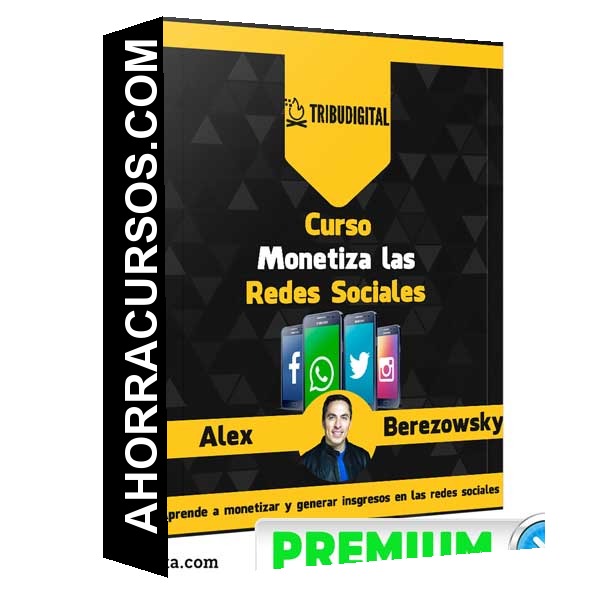 Curso Monetiza las Redes Sociales – Alex Berezowsky