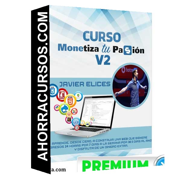 Curso Monetiza Tu Pasión V2 – Javier Elices