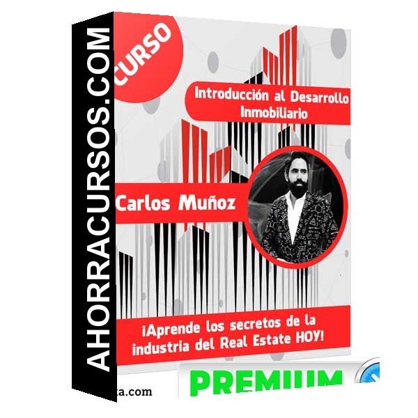Curso Introducción al Desarrollo Inmobiliario – Carlos Muñoz