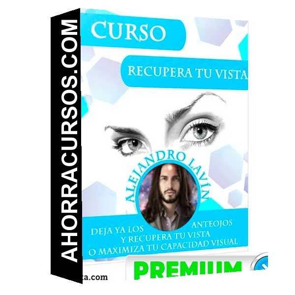 Curso Recupera Tu Vista – Alejandro Lavín
