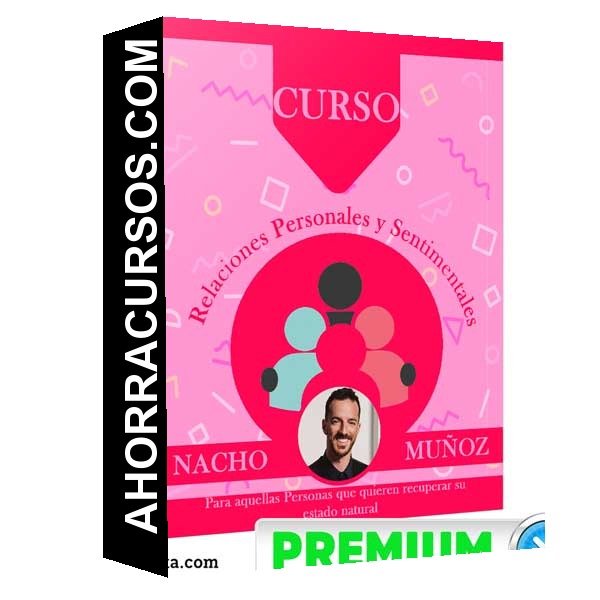 Curso Relaciones Personales y Sentimentales – Ignacio Muñoz
