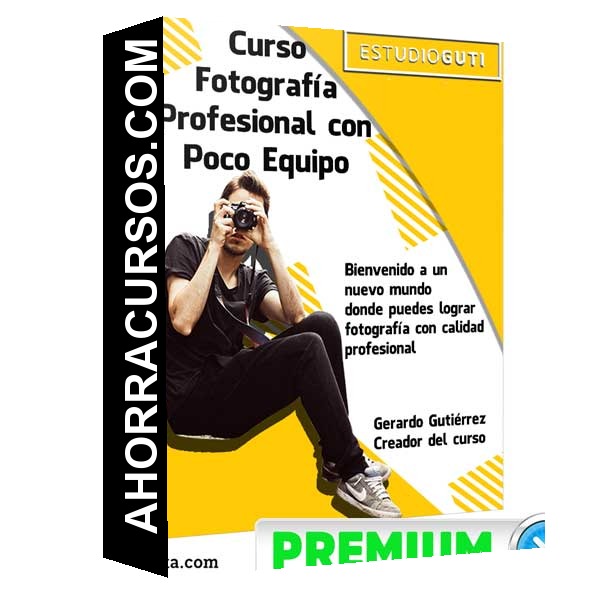 Curso Fotografía Profesional con Poco Equipo – Gerardo Gutiérrez