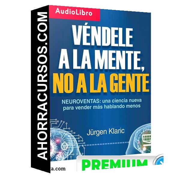 Véndele a la Mente no a la Gente – Jurgen Klaric