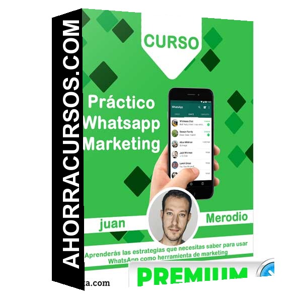 Curso Práctico Whatsapp Marketing – Juan Merodio