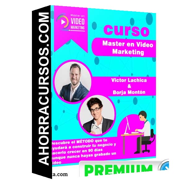 Curso Master en Video Marketing – Victor Lachica & Borja Montón