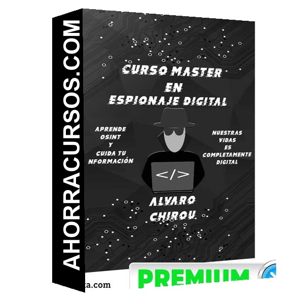 Curso Master en Espionaje Digital – Alvaro Chirou