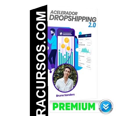 Curso Acelerador Dropshipping 2.0 – Bruno Sanders