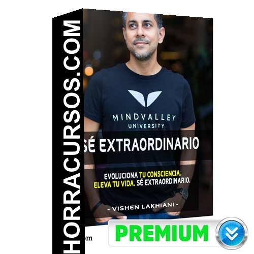 Curso Sé Extraordinario – Vishen Lakhiani