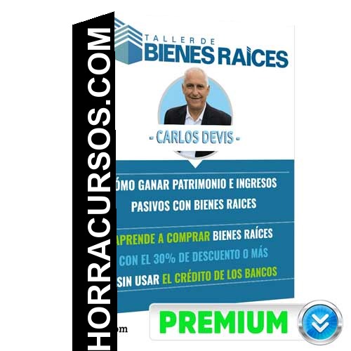 Curso Taller Basico - Bienes Raices – Carlos Devis
