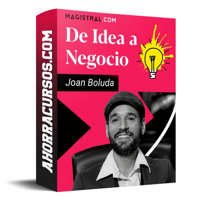 Curso De idea a negocio – Joan Boluda