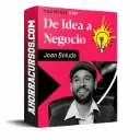 Curso De idea a negocio – Joan Boluda