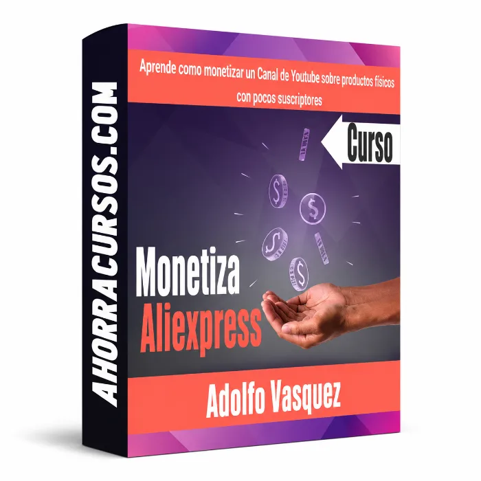 Curso Monetiza Aliexpress – Adolfo Vasquez