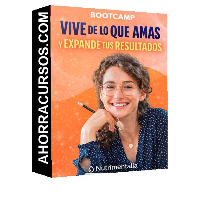 Bootcamp Vive de lo que amas y expande tus resultados - Nutrimentalia