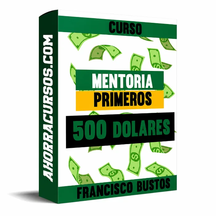 Curso Mentoria Primeros 500 dolares – Francisco Bustos
