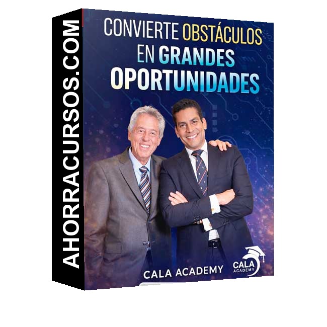 Convirtiendo Obstáculos En Oportunidades - Cala Academy