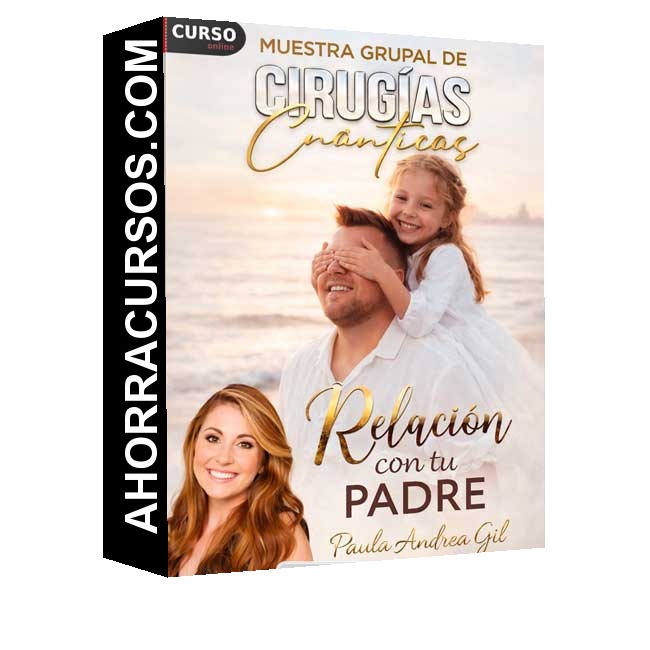 Muestra Grupal de Cirugías Cuánticas Relación con tu Padre - Paula Andrea Gil