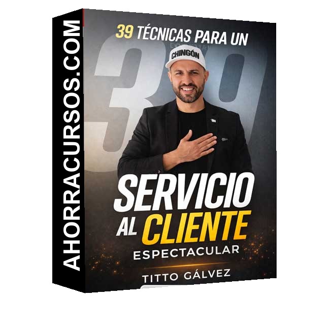 39 Técnicas para un Servicio al Cliente Espectacular - Libersity – Titto Gálvez
