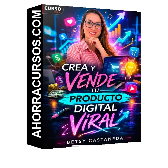 Crea y Vende Tu Producto Digital Viral - Betsy Castañeda