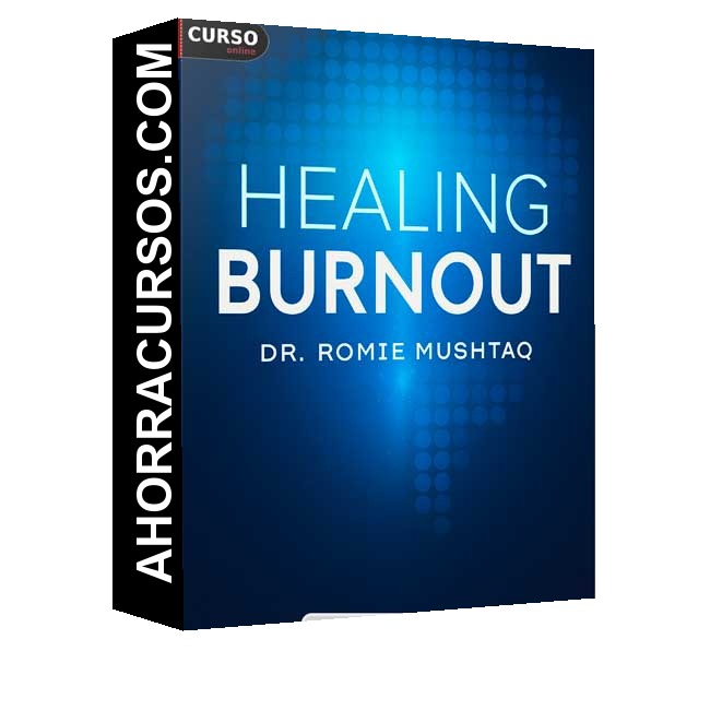 Healing Burnout (Inglés) de Dr. Romie Mushtaq – Mindvalley