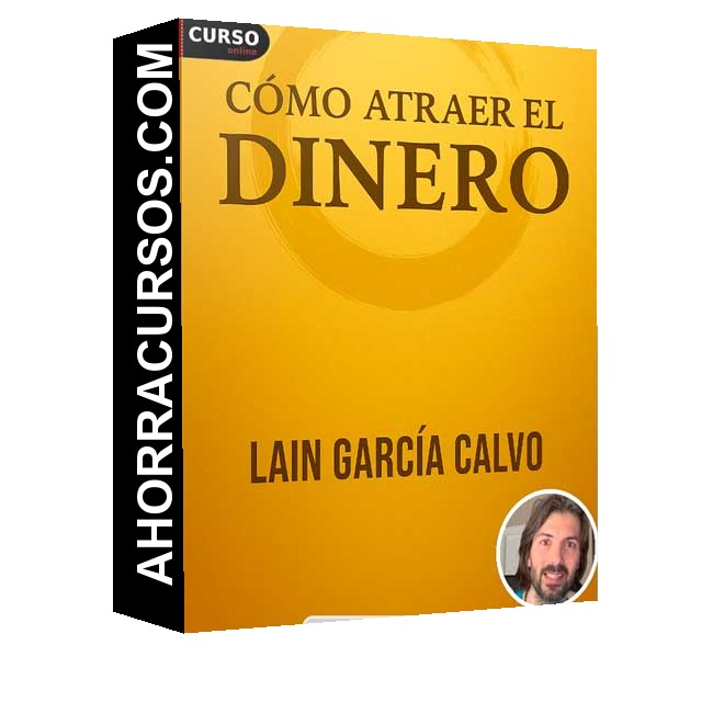 Cómo Atraer el Dinero - Lain García Calvo