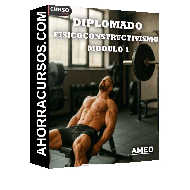Diplomado en Fisicoconstructivismo – Modulo 1 - AMED